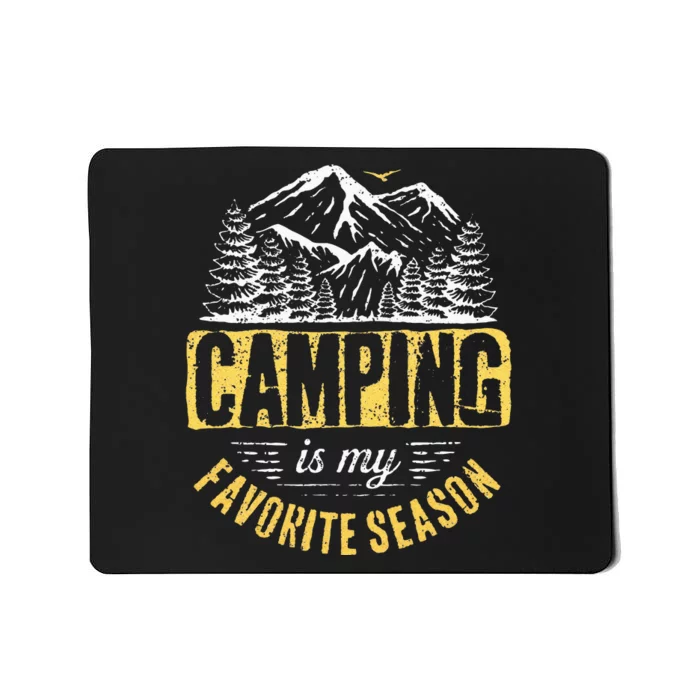 Funny Camping Lover Outdoor Camper Camping Favorite Season Mousepad