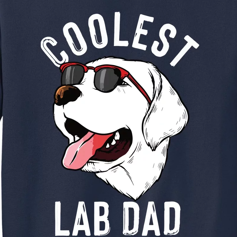 Funny Coolest Lab Dad Gift For White Labrador Dog Lover Men Sweatshirt