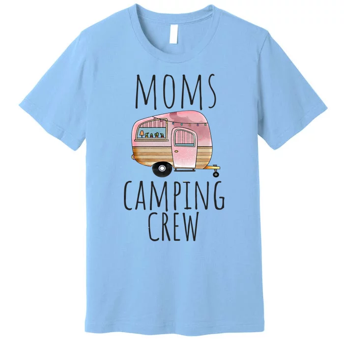 Funny Camping Life Cute Family Brown Pink Moms Camping Crew Gift Premium T-Shirt