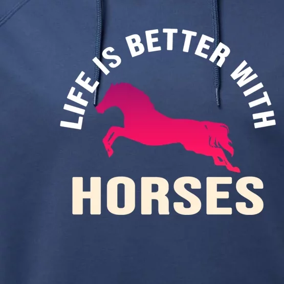 Funny Cute Life Is Better With Horses Horseback Riding Cool Gift Performance Fleece Hoodie