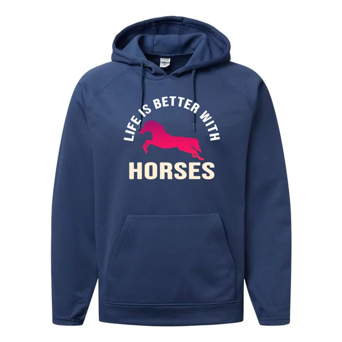 Funny Cute Life Is Better With Horses Horseback Riding Cool Gift Performance Fleece Hoodie