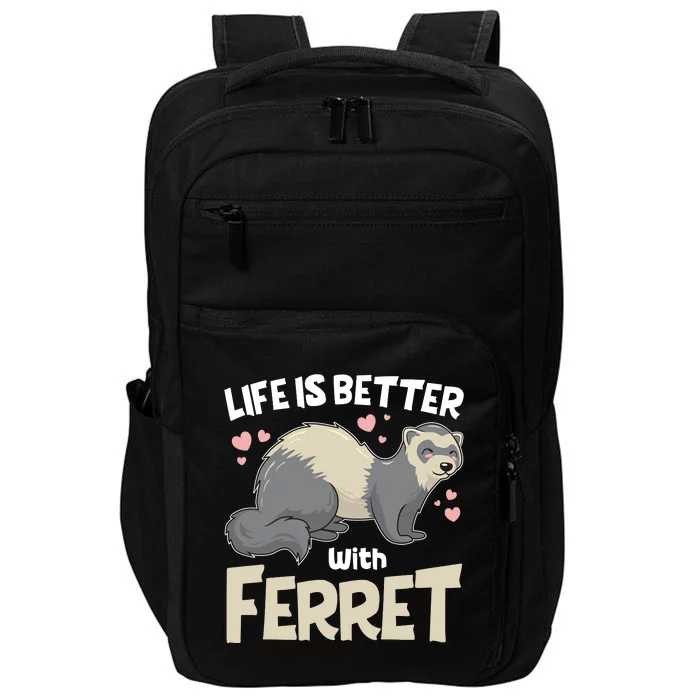 Funny Cute Life Is Better With Ferret Impact Tech Backpack