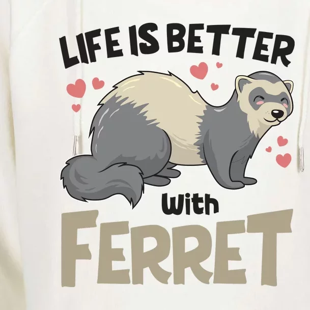 Funny Cute Life Is Better With Ferret Womens Funnel Neck Pullover Hood