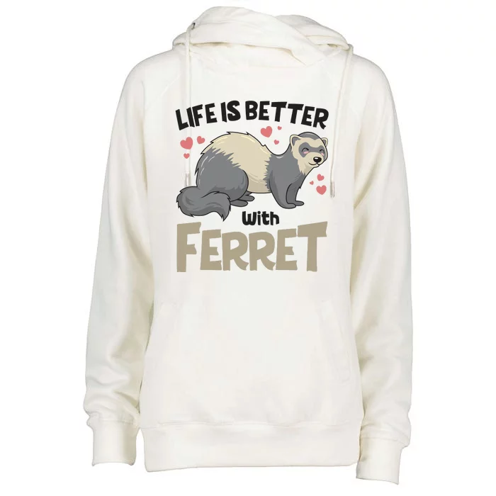 Funny Cute Life Is Better With Ferret Womens Funnel Neck Pullover Hood