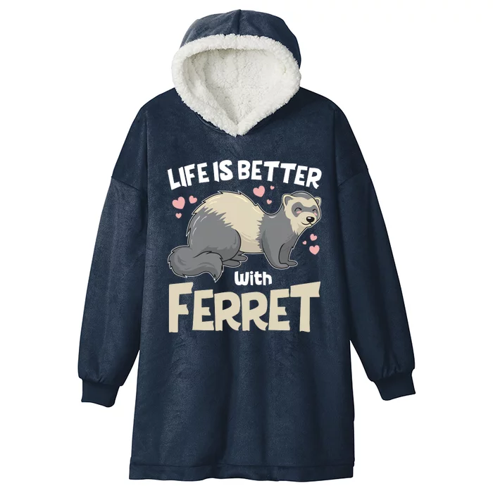 Funny Cute Life Is Better With Ferret Hooded Wearable Blanket