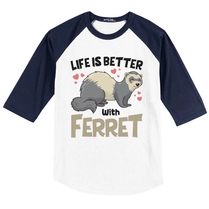 Funny Cute Life Is Better With Ferret Baseball Sleeve Shirt