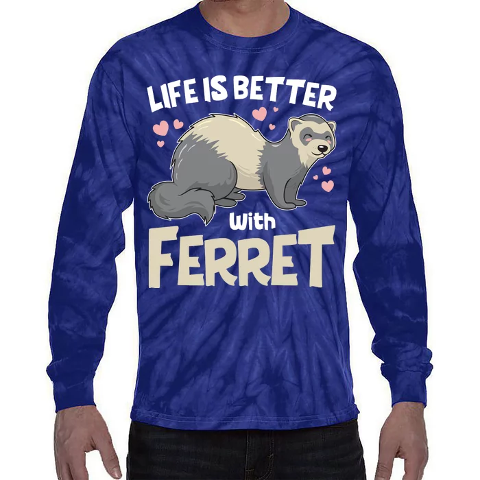 Funny Cute Life Is Better With Ferret Tie-Dye Long Sleeve Shirt