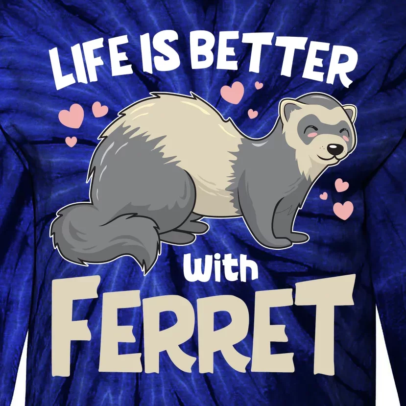 Funny Cute Life Is Better With Ferret Tie-Dye Long Sleeve Shirt