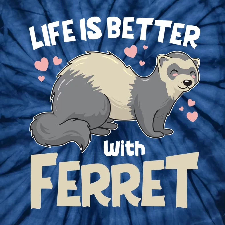 Funny Cute Life Is Better With Ferret Tie-Dye T-Shirt