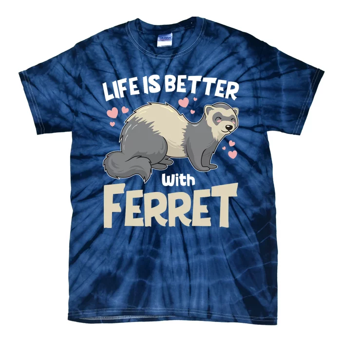 Funny Cute Life Is Better With Ferret Tie-Dye T-Shirt