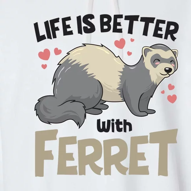 Funny Cute Life Is Better With Ferret Garment-Dyed Fleece Hoodie