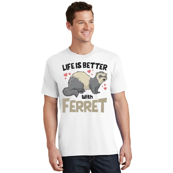 Funny Cute Life Is Better With Ferret T-Shirt