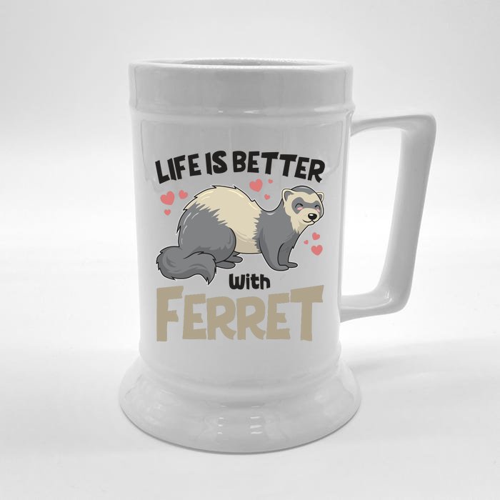 Funny Cute Life Is Better With Ferret Front & Back Beer Stein