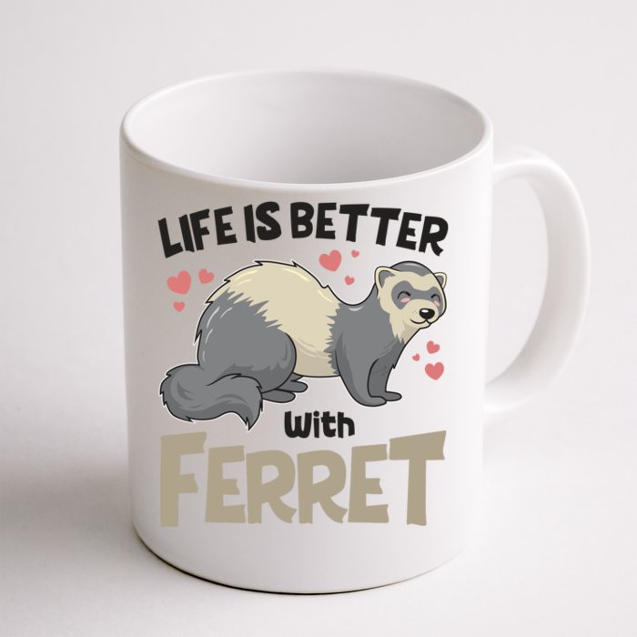 Funny Cute Life Is Better With Ferret Front & Back Coffee Mug