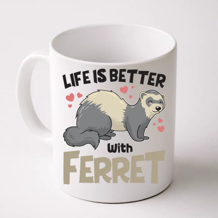 Funny Cute Life Is Better With Ferret Front & Back Coffee Mug