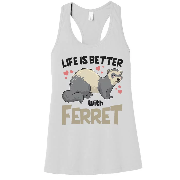 Funny Cute Life Is Better With Ferret Women's Racerback Tank