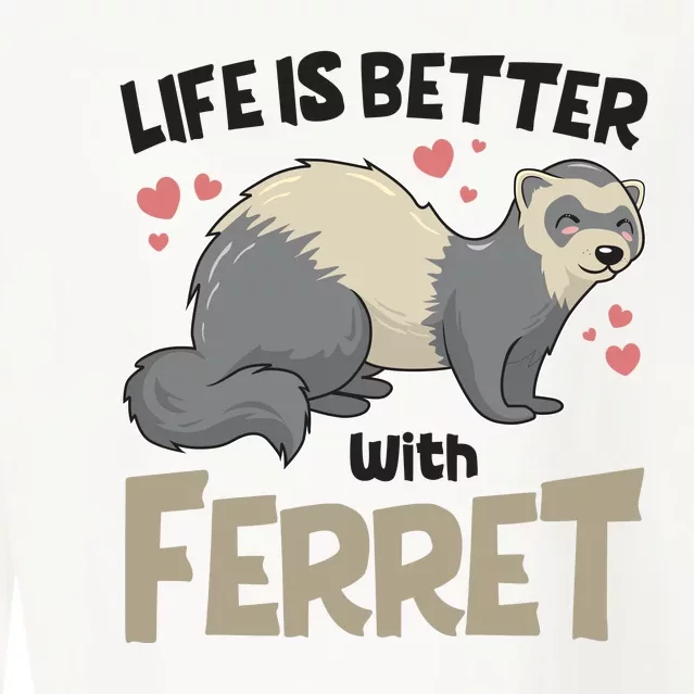 Funny Cute Life Is Better With Ferret Cropped Pullover Crew