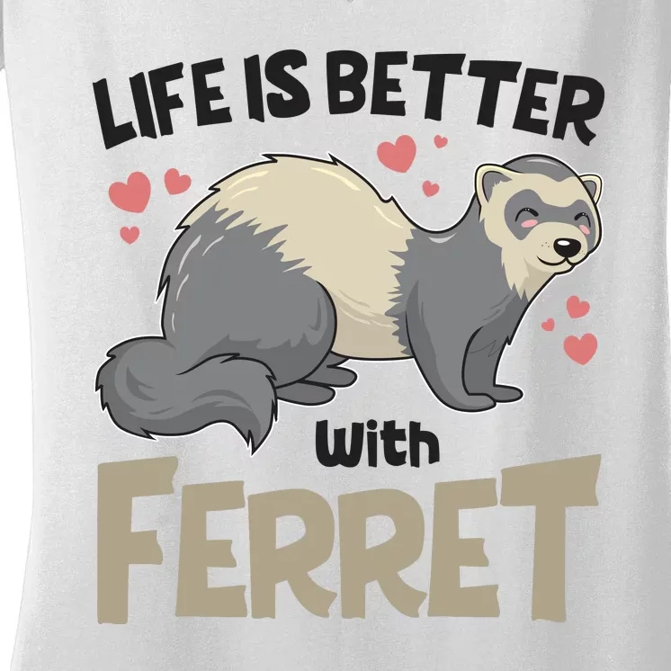 Funny Cute Life Is Better With Ferret Women's V-Neck T-Shirt