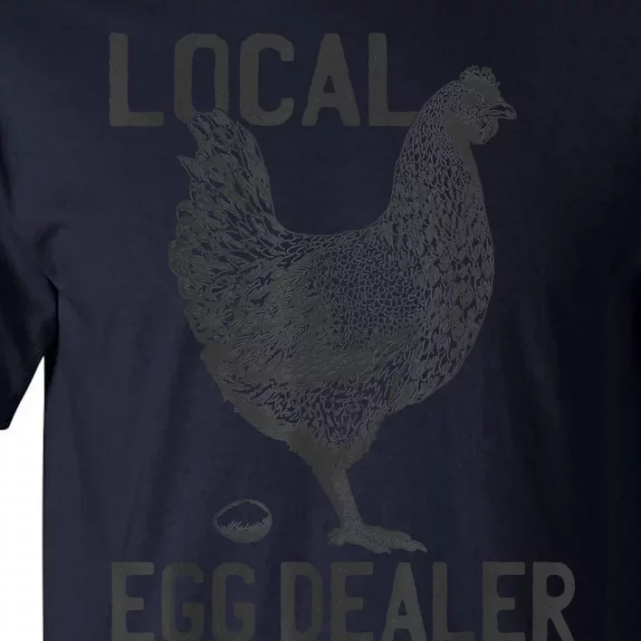 Funny Chicken Local Egg Dealer Support Tall T-Shirt