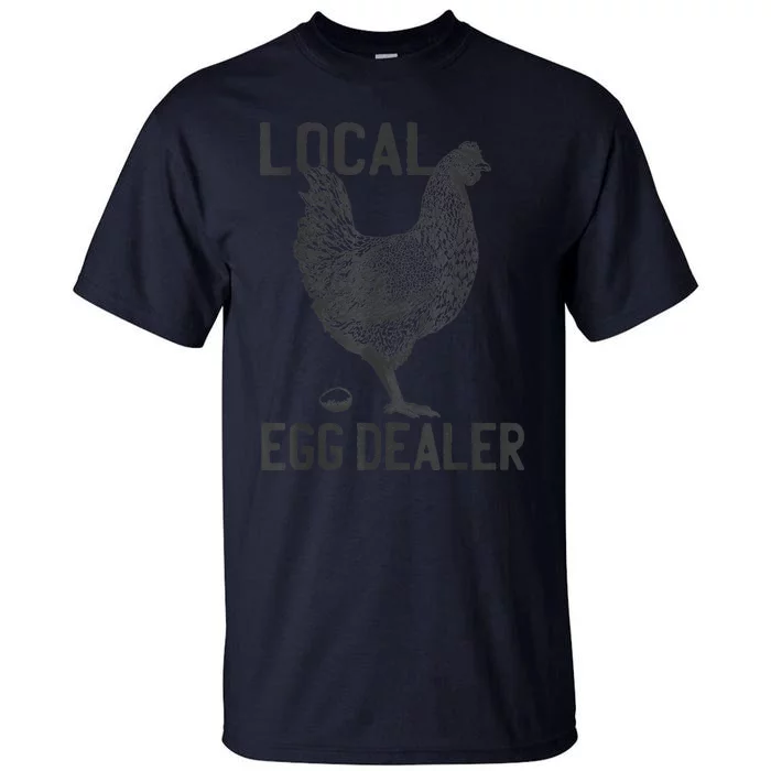 Funny Chicken Local Egg Dealer Support Tall T-Shirt