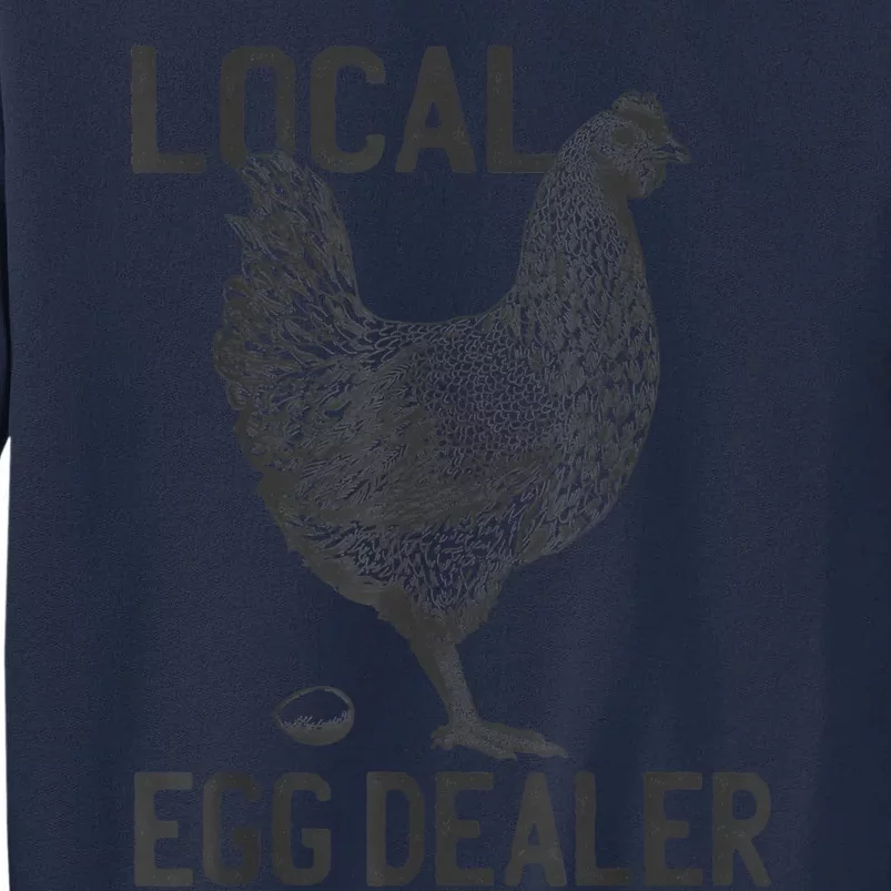 Funny Chicken Local Egg Dealer Support Tall Sweatshirt