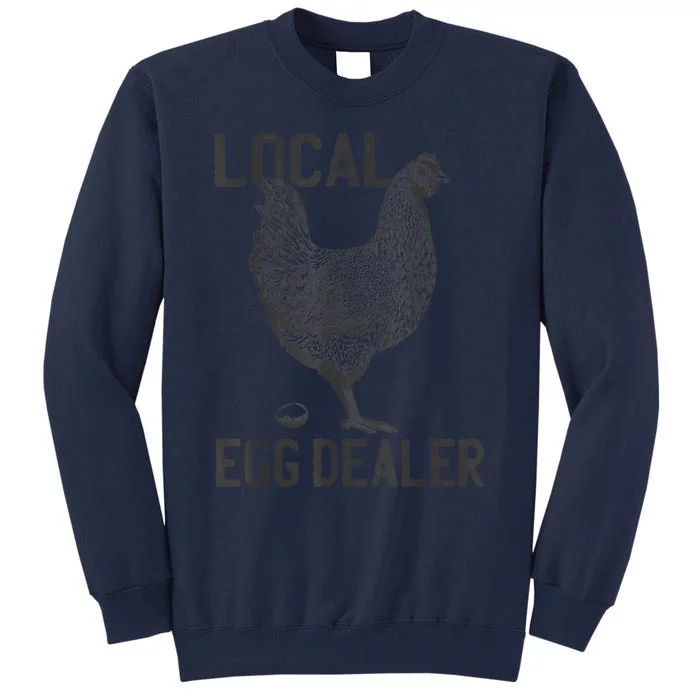 Funny Chicken Local Egg Dealer Support Tall Sweatshirt