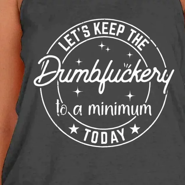 Funny Coworker Lets Keep The Dumbfuckery To A Minimum Today Women's Knotted Racerback Tank