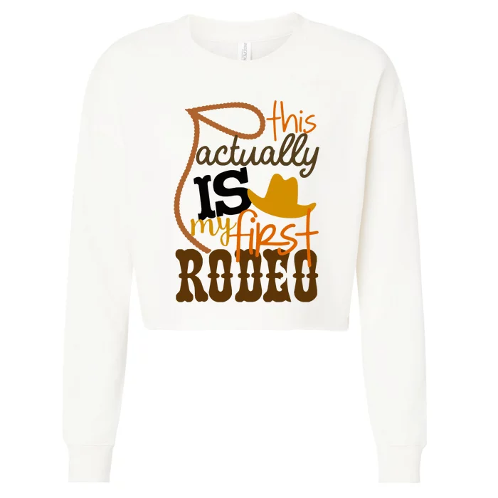 Funny Country Life Howdy This Actually Is My First Rodeo Cropped Pullover Crew