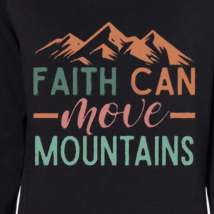 Faith Can Move Mountains Womens California Wash Sweatshirt