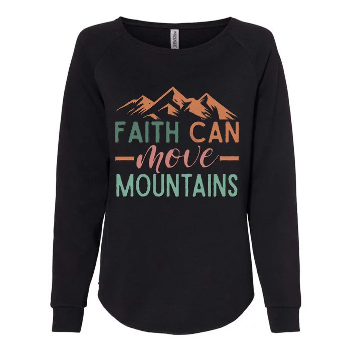 Faith Can Move Mountains Womens California Wash Sweatshirt