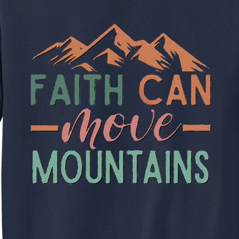 Faith Can Move Mountains Sweatshirt