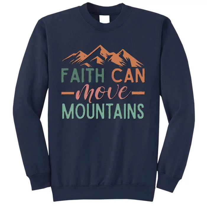 Faith Can Move Mountains Sweatshirt