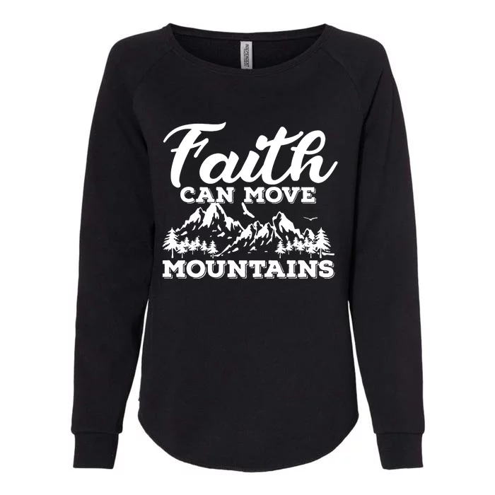 Faith Can Move Mountains Womens California Wash Sweatshirt