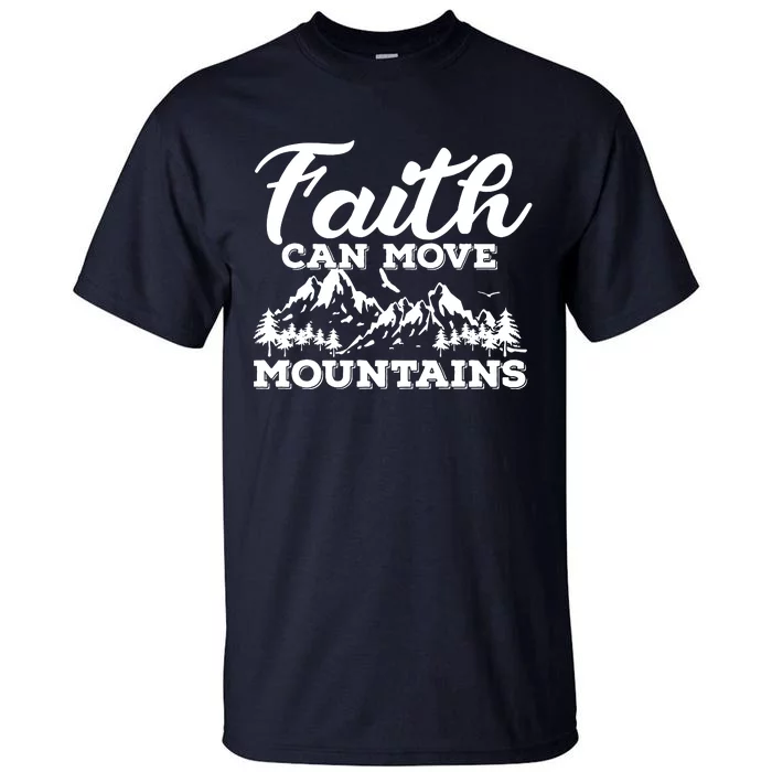 Faith Can Move Mountains Tall T-Shirt