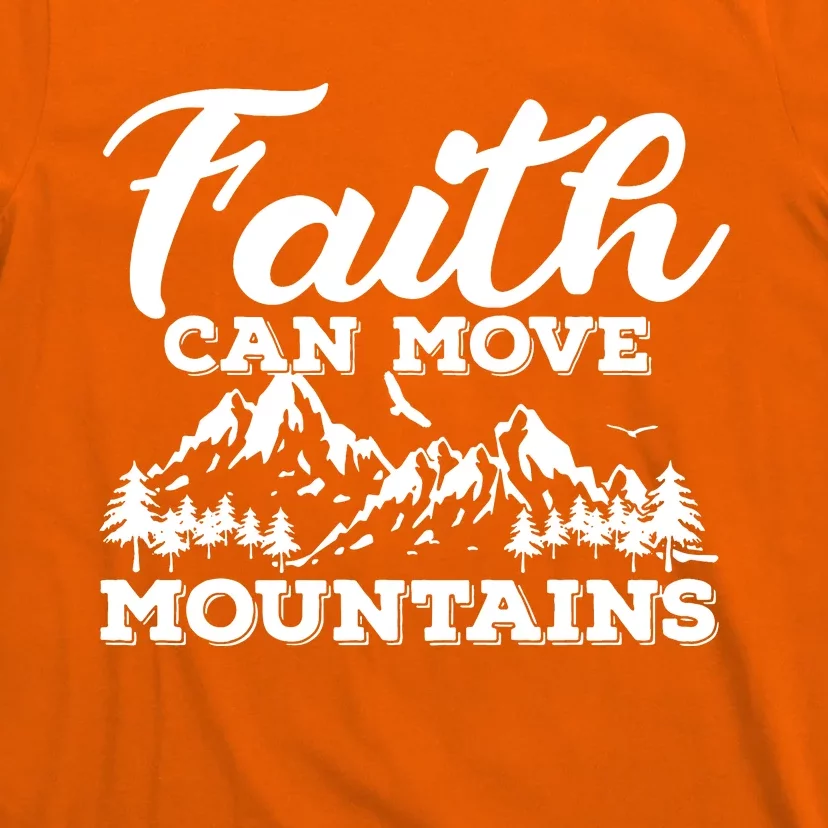 Faith Can Move Mountains T-Shirt