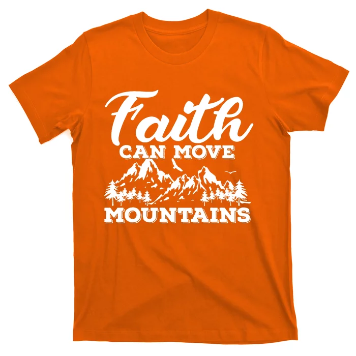 Faith Can Move Mountains T-Shirt