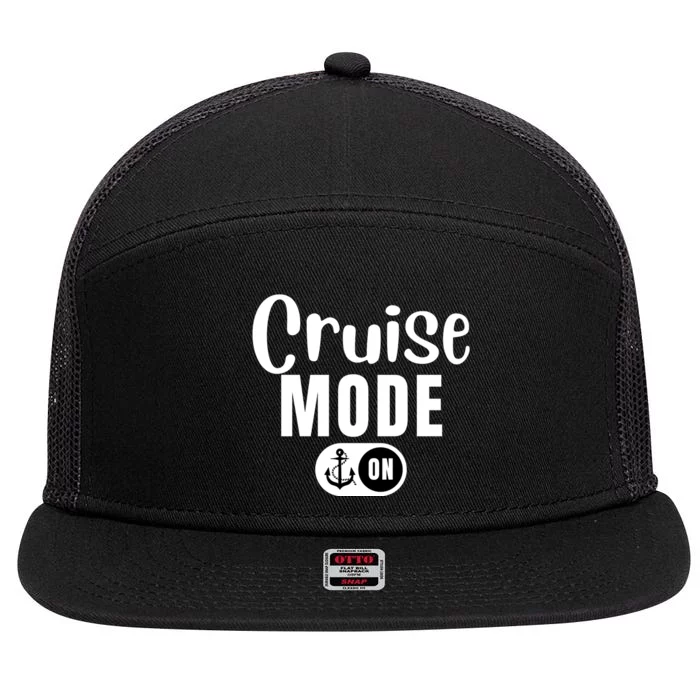 Funny Cruise Mode On Funny Cruise Ship Funny Cruise Vacation Cruise Mode On 7 Panel Mesh Trucker Snapback Hat