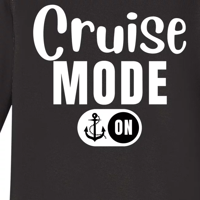 Funny Cruise Mode On Funny Cruise Ship Funny Cruise Vacation Cruise Mode On Baby Long Sleeve Bodysuit