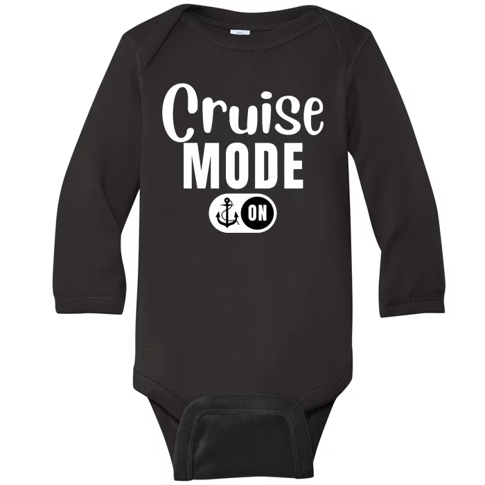 Funny Cruise Mode On Funny Cruise Ship Funny Cruise Vacation Cruise Mode On Baby Long Sleeve Bodysuit