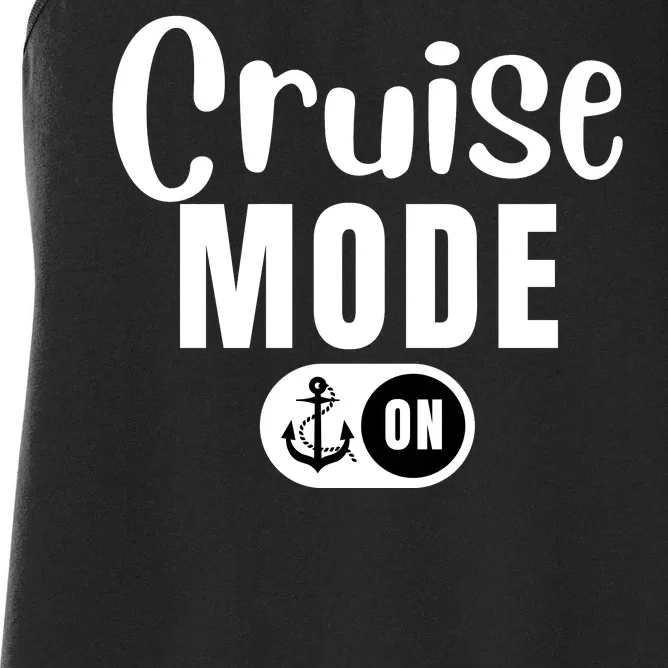 Funny Cruise Mode On Funny Cruise Ship Funny Cruise Vacation Cruise Mode On Women's Racerback Tank