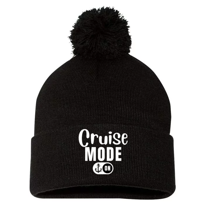 Funny Cruise Mode On Funny Cruise Ship Funny Cruise Vacation Cruise Mode On Pom Pom 12in Knit Beanie