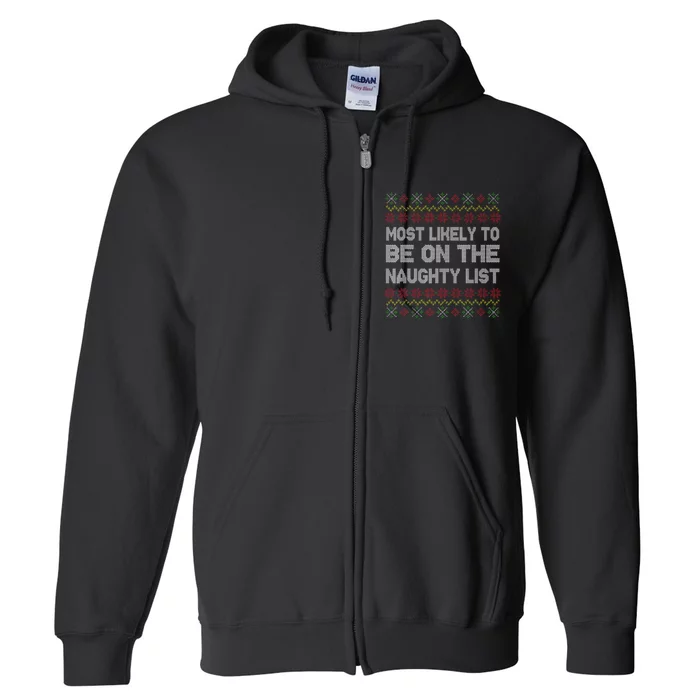 Funny Christmas Most Likely To Be On The Naughty List Full Zip Hoodie