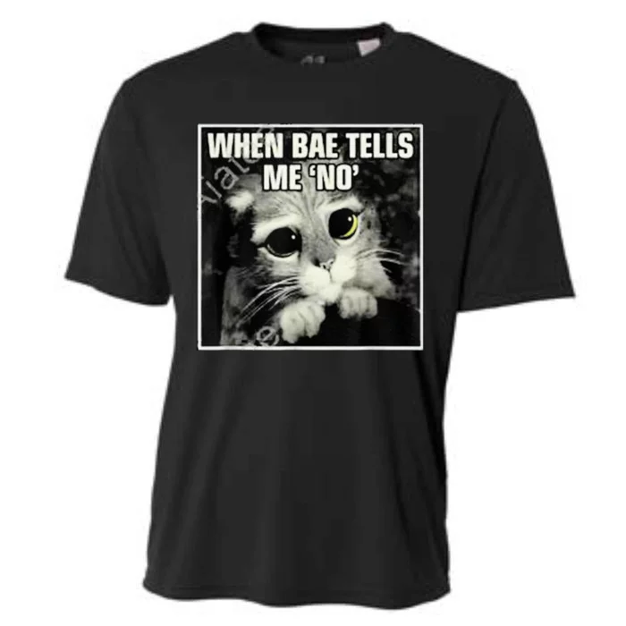 Funny Cat Meme When Bae Tells Me No Cooling Performance Crew T-Shirt