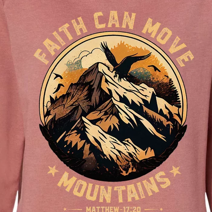 Faith Can Move Mountains Christian Womens California Wash Sweatshirt