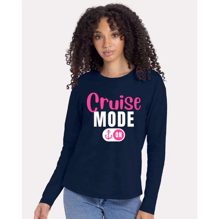 Funny Cruise Mode On Funny Cruise Vacation Funny Cruise Ship Cruise Mode On Womens Cotton Relaxed Long Sleeve T-Shirt