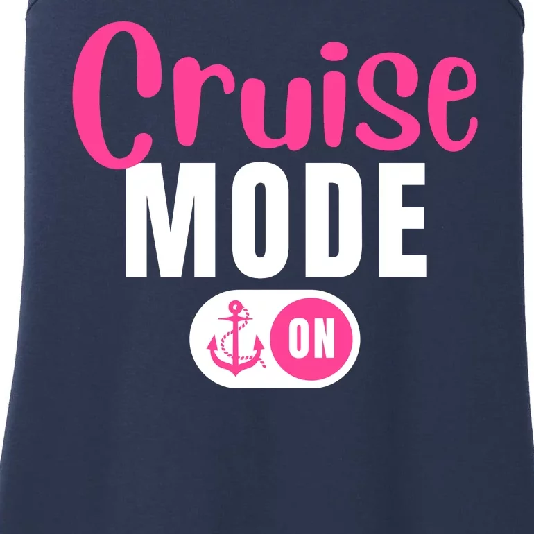 Funny Cruise Mode On Funny Cruise Vacation Funny Cruise Ship Cruise Mode On Ladies Essential Tank