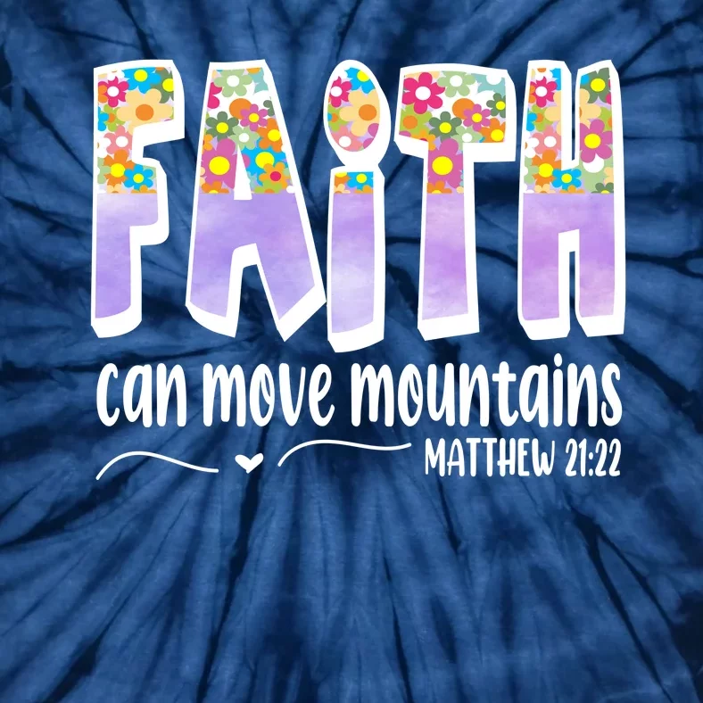 Faith Can Move Mountains Matthew 21:22 Prayer Tie-Dye T-Shirt