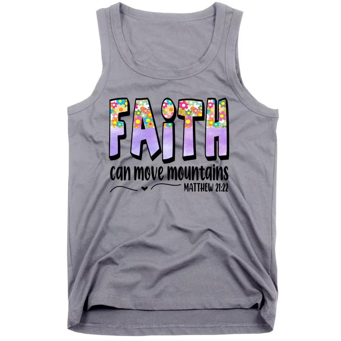 Faith Can Move Mountains Matthew 21:22 Prayer Tank Top