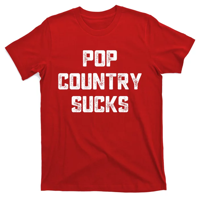 Funny Country Music Gifts Pop Country Sucks T-Shirt