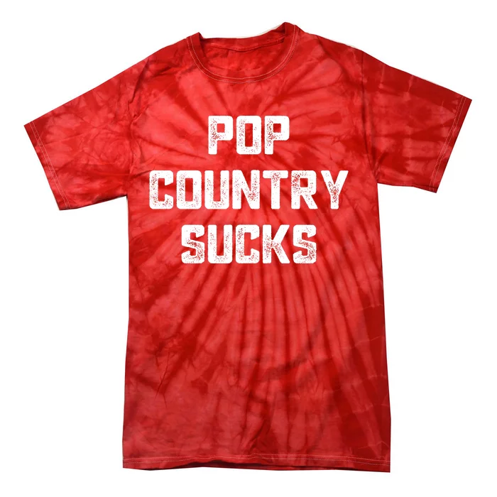 Funny Country Music Gifts Pop Country Sucks Tie-Dye T-Shirt